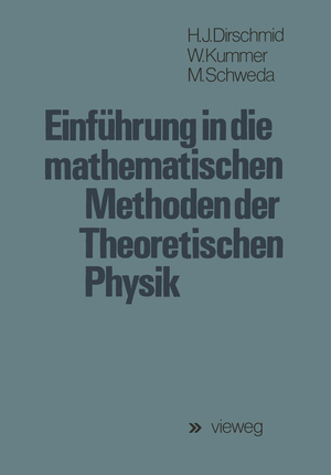 neues Buch – Dirschmid, Hans Jörg – Einführung in die mathematischen Methoden der Theoretischen Physik / Hans Jörg Dirschmid / Taschenbuch / Paperback / 212 S. / Deutsch / 1976 / Vieweg & Teubner / EAN 9783528033194