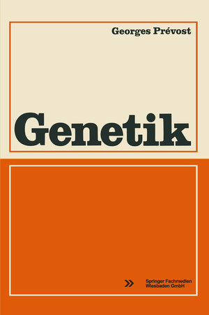 ISBN 9783528035501: Genetik / Georges Prévost / Taschenbuch / Reihe Biologie / Paperback / x / Deutsch / 1974 / Vieweg & Teubner / EAN 9783528035501