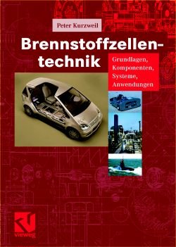 ISBN 9783528039653: Brennstoffzellentechnik: Grundlagen, Komponenten, Systeme, Anwendungen (Gebundene Ausgabe) von Peter Kurzweil "Endlich!" möchte man nach der Lektüre dieses Buches sagen. Nicht etwa weil es schlecht ge