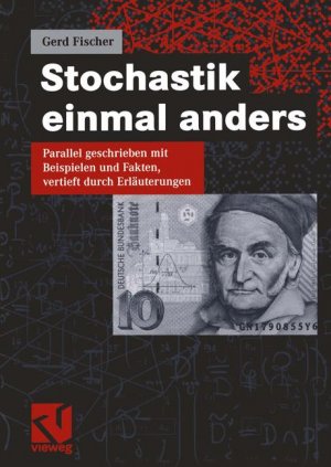 ISBN 9783528039677: Stochastik einmal anders: Parallel geschrieben mit Beispielen und Fakten, vertieft durch Erläuterungen beschreibende Statistik Hypothesen Schätzen Stochastik Lehrbuch Testen Theorie Wahrscheinlichkeit