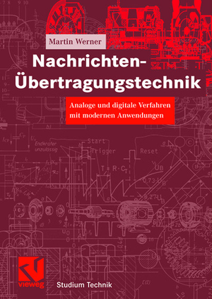 ISBN 9783528041267: Nachrichten-Übertragungstechnik - Analoge und digitale Verfahren mit modernen Anwendungen