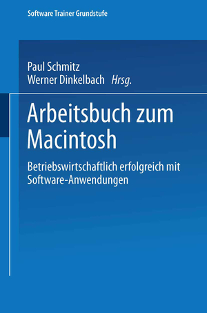 ISBN 9783528045524: Arbeitsbuch zum Macintosh - Betriebswirtschaftlich erfolgreich mit Software-Anwendungen