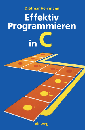 ISBN 9783528046552: Effektiv Programmieren in C - Eine Einführung in die Programmiersprache