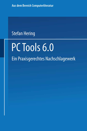 ISBN 9783528047443: PC Tools 6. 0 - Ein Praxisgerechtes Nachschlagewerk