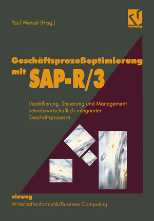 ISBN 9783528055080: Geschäftsprozeßoptimierung mit SAP-R/3 - Modellierung, Steuerung und Management betriebswirtschaftlich-integrierter Geschäftsprozesse