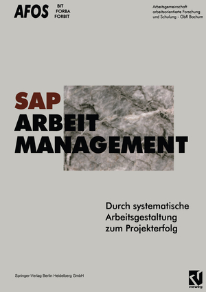 ISBN 9783528055363: SAP, Arbeit, Management - Durch systematische Arbeitsgestaltung zum Projekterfolg