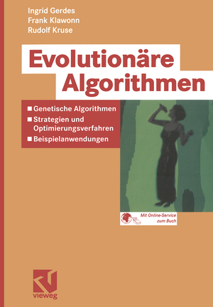 ISBN 9783528055707: Evolutionäre Algorithmen – Genetische Algorithmen — Strategien und Optimierungsverfahren — Beispielanwendungen