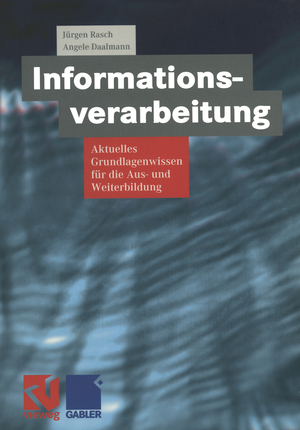 ISBN 9783528056759: Informationsverarbeitung - Aktuelles Grundlagenwissen für die Aus- und Weiterbildung