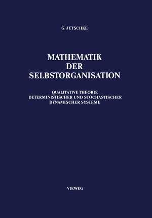 ISBN 9783528063467: Mathematik der Selbstorganisation - Qualitative Theorie nichtlinearer dynamischer Systeme und gleichgewichtsferner Strukturen in Physik, Chemie und Biologie