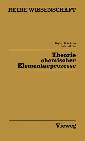 ISBN 9783528068691: Theorie chemischer Elementarprozesse