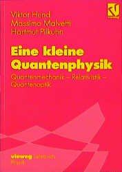 ISBN 9783528069247: Eine kleine Quantenphysik - Quantenmechanik - Relativistik - Quantenoptik