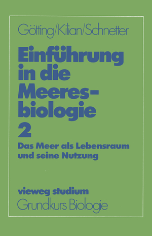 ISBN 9783528072452: Einführung in die Meeresbiologie 2 – Das Meer als Lebensraum und seine Nutzung