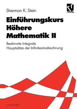 ISBN 9783528074241: Einführungskurs Höhere Mathematik II – Bestimmte Integrale Hauptsätze der Infinitesimalrechnung