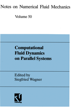 ISBN 9783528076504: Computational Fluid Dynamics on Parallel Systems - Proceedings of a CNRS-DFG Symposium in Stuttgart, December 9 and 10, 1993