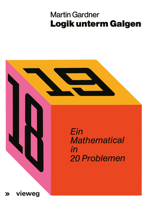 ISBN 9783528082970: Logik unterm Galgen - Ein Mathematical in 20 Problemen