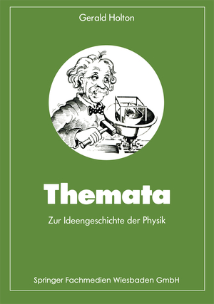 ISBN 9783528085858: Themata : zur Ideengeschichte der Physik. Facetten der Physik 19.