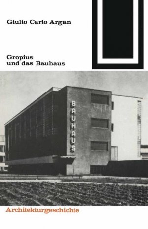 ISBN 9783528087692: Gropius und das Bauhaus