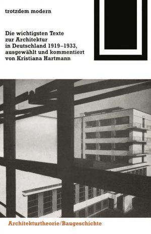 ISBN 9783528087999: Trotzdem Modern - Die wichtigsten Texte zur Architektur in Deutschland 1919–1933