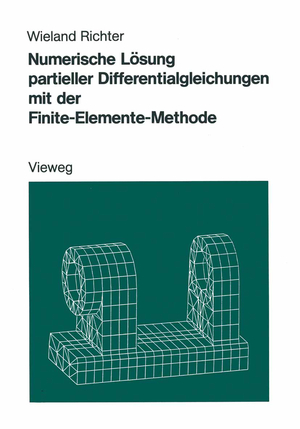 ISBN 9783528089306: Numerische Lösung partieller Differentialgleichungen mit der Finite-Elemente-Methode