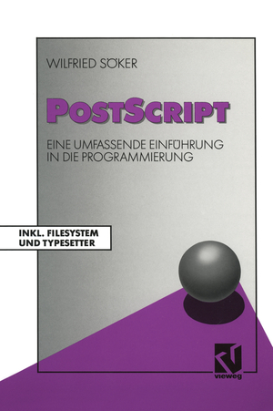 ISBN 9783528147112: PostScript – Eine umfassende Einführung in die Programmierung Inkl. Filesystem und Typesetter