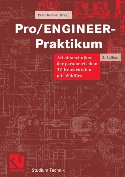 ISBN 9783528231248: Pro / ENGINEER-Praktikum  von Peter Köhler (Autor), Ralf Hoffmann (Autor), Martina Köhler