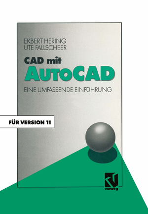 ISBN 9783528245900: CAD mit AutoCAD – Eine umfassende Einführung für die Arbeit mit Version 11