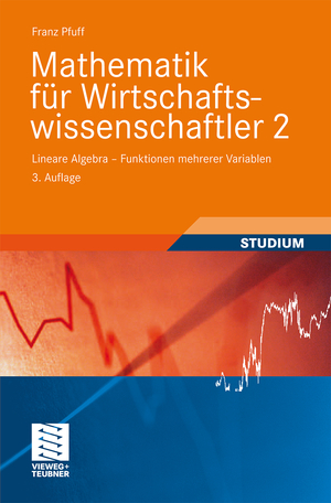 ISBN 9783528272395: Mathematik für Wirtschaftswissenschaftler 2 – Lineare Algebra - Funktionen mehrerer Variablen