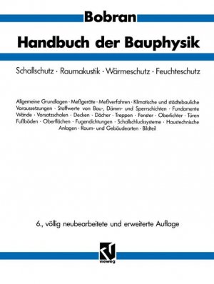 ISBN 9783528486501: Handbuch der Bauphysik – Berechnungs- und Konstruktionsunterlagen für Schallschutz, Raumakustik, Wärmeschutz, Feuchteschutz