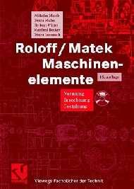 gebrauchtes Buch – Wilhelm Matek – Roloff/Matek Maschinenelemente : Normung, Berechnung, Gestaltung - Lehrbuch und Tabellenbuch