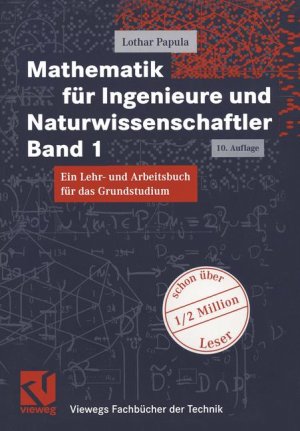 gebrauchtes Buch – Mathematik für Ingenieure und Naturwissenschaftler Band 1. Ein Lehr- und Arbeitsbuch für das Grundstudium Papula, Lothar – Mathematik für Ingenieure und Naturwissenschaftler Band 1. Ein Lehr- und Arbeitsbuch für das Grundstudium (Viewegs Fachbücher der Technik) Papula, Lothar