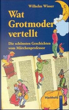 ISBN 9783529047275: Wat Grotmoder vertellt - Die schönsten Geschichten vom Märchenprofessor