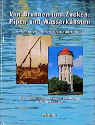 ISBN 9783529051159: Von Brunnen und Zucken, Pipen und Wasserkünsten - Die Entwicklung der Wasserversorgung in Niedersachsen