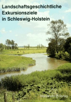 ISBN 9783529054051: Landschaftsgeschichtliche Exkursionsziele in Schleswig-Holstein