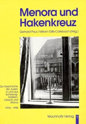 ISBN 9783529061493: Menora und Hakenkreuz - Zur Geschichte der Juden in und aus Schleswig-Holstein, Lübeck und Altona 1918-1998