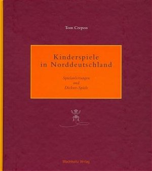 ISBN 9783529063572: Kinderspiele in Norddeutschland : Spielanleitungen und Dichter-Spiele.