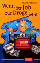 ISBN 9783530300581: Wenn der Job zur Droge wird