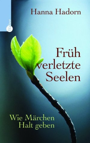 ISBN 9783530401899: Früh verletzte Seelen – Wie Märchen Halt geben