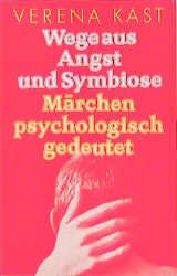 gebrauchtes Buch – Verena Kast – Wege aus Angst und Symbiose. Märchen psychologisch gedeutet.