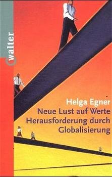 ISBN 9783530421637: Neue Lust auf Werte: Herausforderung durch Globalisierung. Einl. v. Verena Kast