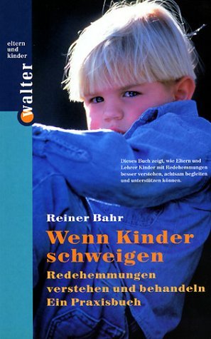 gebrauchtes Buch – Reiner Bahr – Wenn Kinder schweigen: Redehemmungen verstehen und behandeln. Ein Praxisbuch [Feb 01, 2002] Bahr, Reiner