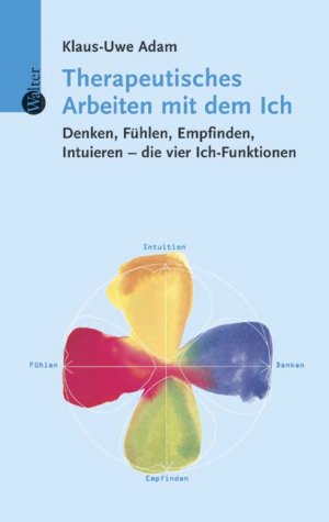 ISBN 9783530421729: Therapeutisches Arbeiten mit dem Ich - Denken, Fühlen, Empfinden