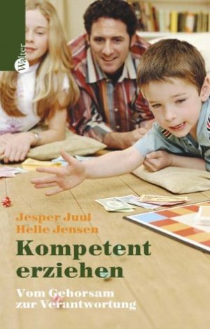 Jesper Juul (Autor), Helle Jensen (Autor) - Kompetent erziehen. Vom Gehorsam zur Verantwortung