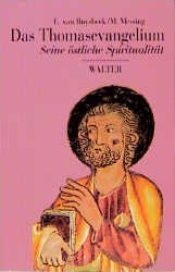 ISBN 9783530724516: Das Thomasevangelium. Seine östliche Spiritualität