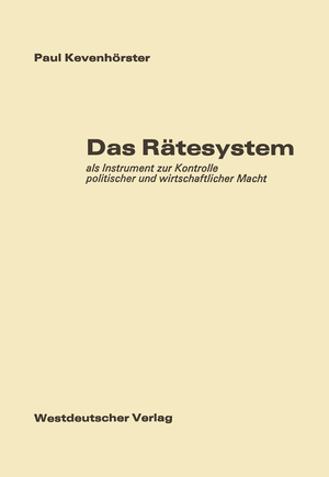 ISBN 9783531024059: Das Rätesystem als Instrument zur Kontrolle politischer und wirtschaftlicher Macht