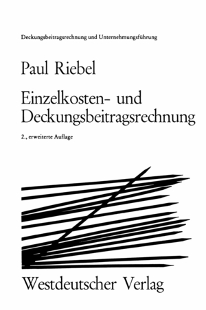 ISBN 9783531110981: Einzelkosten- und Deckungsbeitragsrechnung – Grundfragen einer markt- und entscheidungsorientierten Unternehmerrechnung