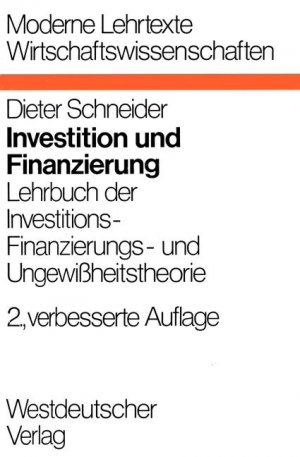 ISBN 9783531111100: Investition und Finanzierung : Lehrbuch der Investitions-, Finanzierungs- u. Ungewissheitstheorie. Moderne Lehrtexte Wirtschaftswissenschaften , Bd. 4