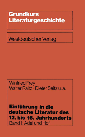 ISBN 9783531114835: Einführung in die deutsche Literatur des 12. bis 16. Jahrhunderts - Adel und Hof -- 12./13. Jahrhundert