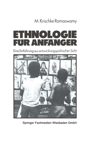 ISBN 9783531116211: Ethnologie für Anfänger : e. Einf. aus entwicklungspolit. Sicht. M. Krischke Ramaswamy