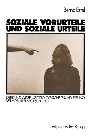 ISBN 9783531116280: Soziale Vorurteile und soziale Urteile - Kritik und wissenssoziologische Grundlegung der Vorurteilsforschung