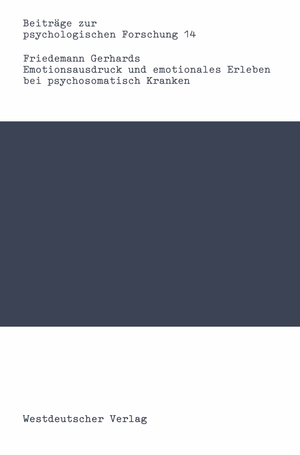 ISBN 9783531120133: Emotionsausdruck und emotionales Erleben bei psychosomatisch Kranken - Eine Kritik des Alexithymiekonzepts